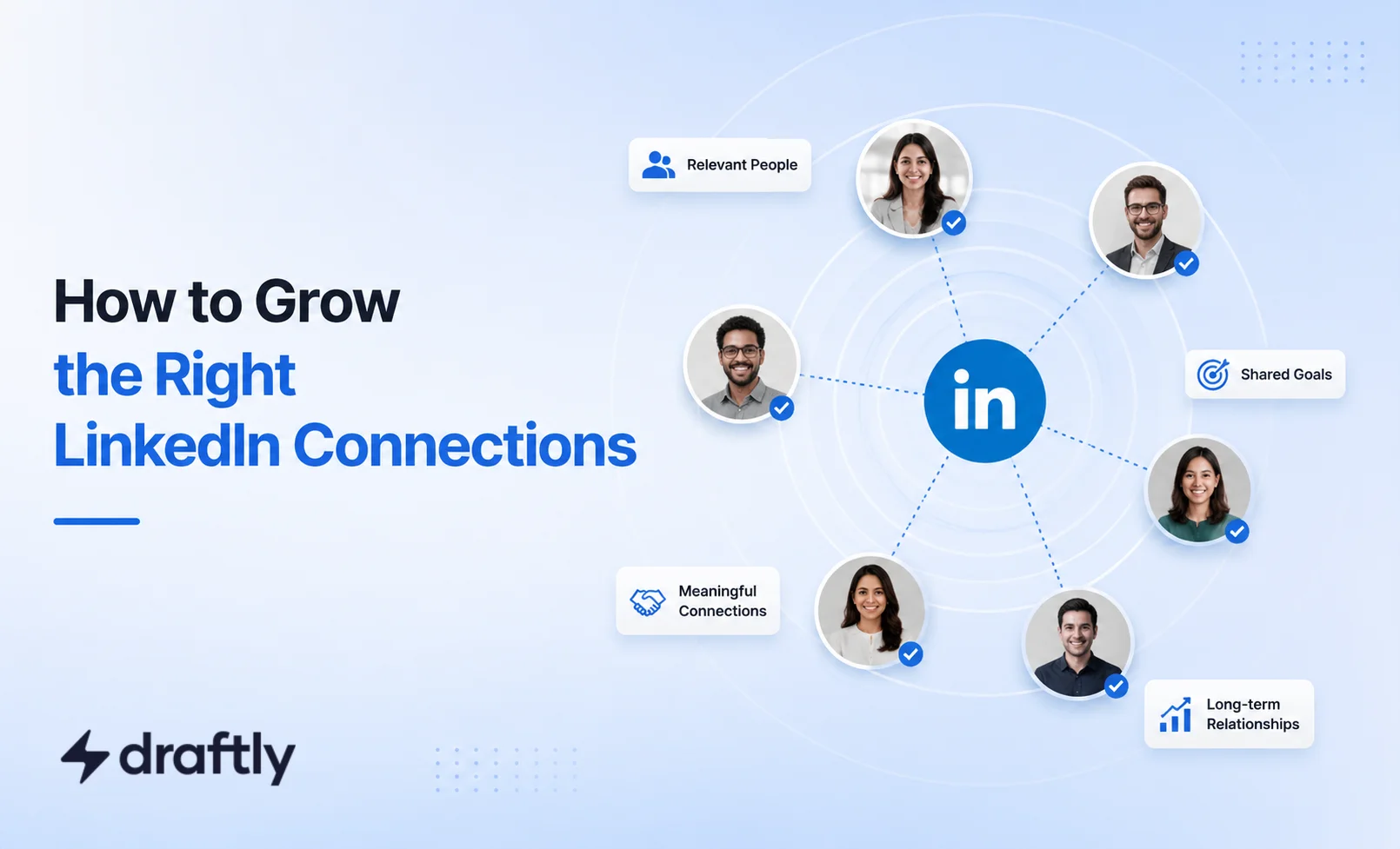 How to Grow the Right LinkedIn Connections, Not Just More of Them