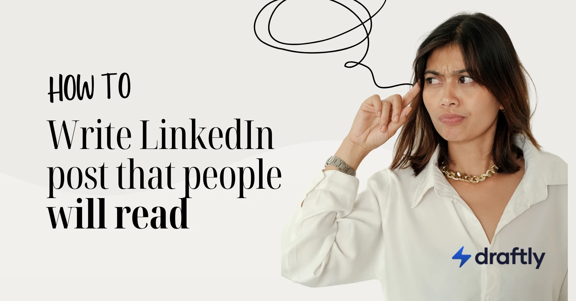 How to Write a LinkedIn Post That People Will Read