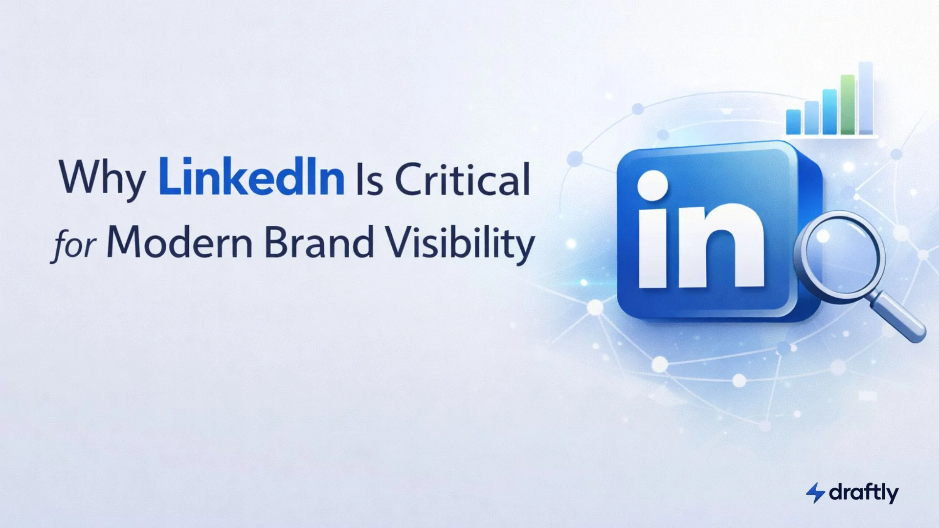 Why LinkedIn Is Critical for Modern Brand Visibility