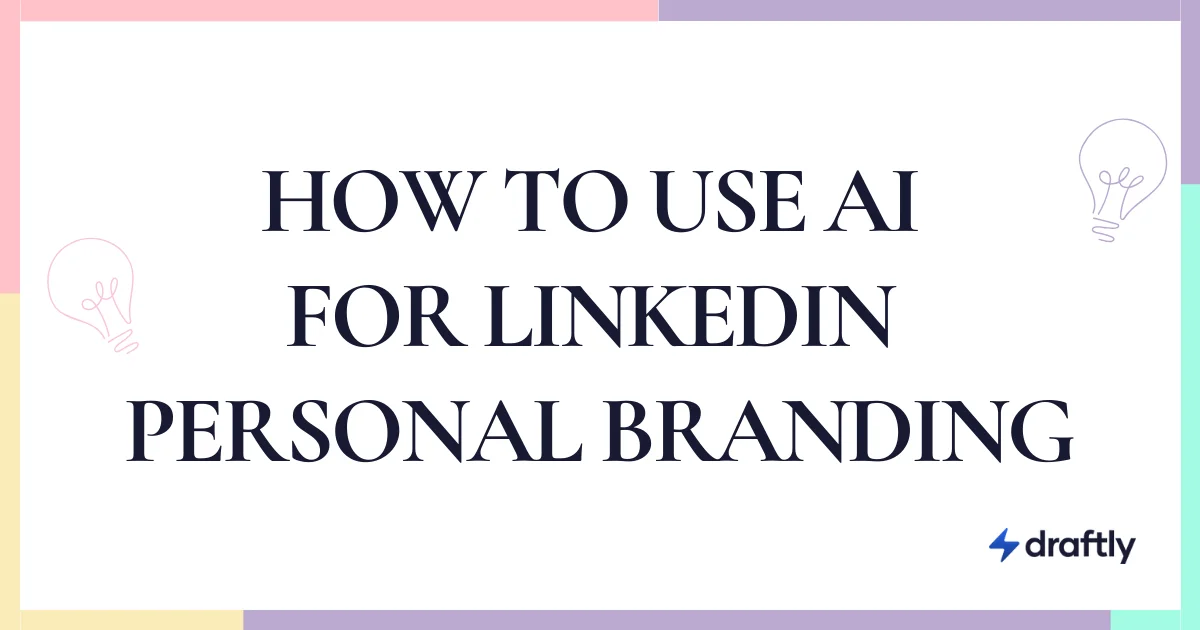 Using AI for LinkedIn Branding (2025)